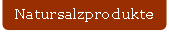Natursalzprodukte.